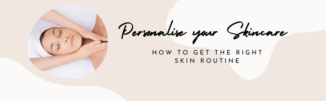 Personalise your skincare routine